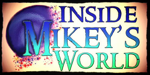 Inside Mikey's World